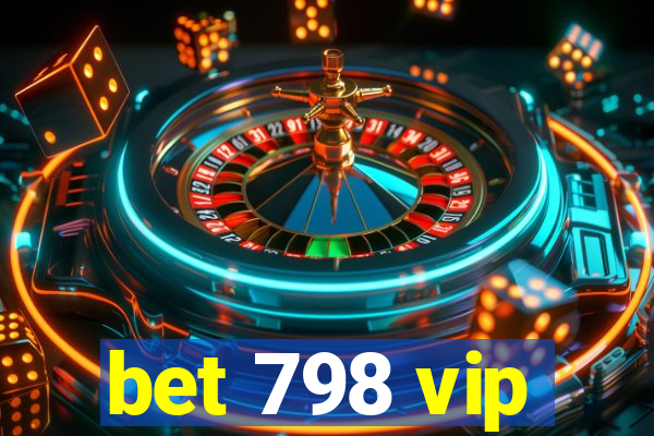 bet 798 vip